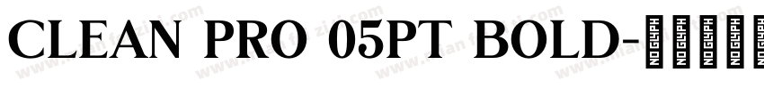 Clean Pro 05pt Bold字体转换